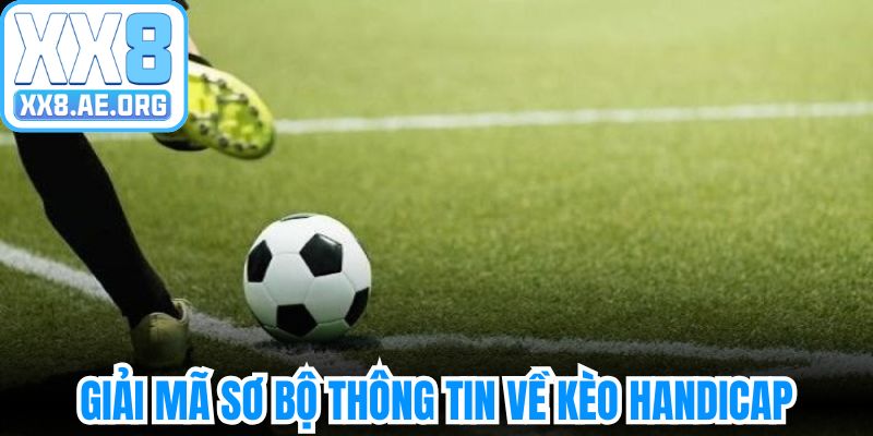 Giải mã sơ bộ thông tin về kèo handicap
