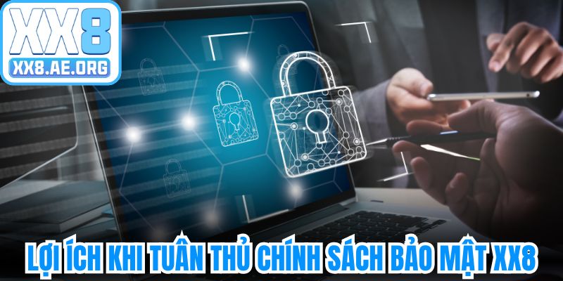 Lợi ích khi người chơi tuân thủ chính sách bảo mật XX8